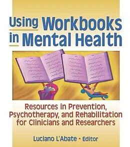 E-Book (pdf) Using Workbooks in Mental Health von Luciano L'Abate