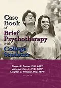 E-Book (epub) Case Book of Brief Psychotherapy with College Students von Leighton Whitaker, Stewart Cooper, James Archer Jr