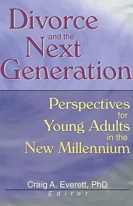 E-Book (pdf) Divorce and the Next Generation von Craig Everett