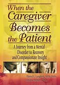 E-Book (epub) When the Caregiver Becomes the Patient von Emil J Authelet, Harold G Koenig, Daniel L Langford