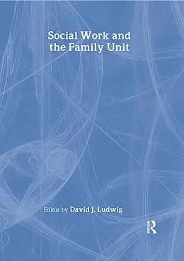 PDF Social Work and the Family Unit von David J. Ludwig