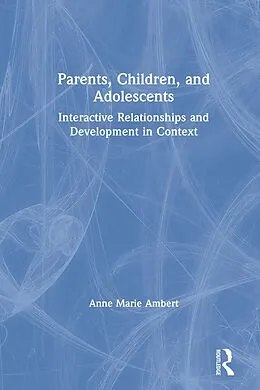 E-Book (epub) Parents, Children, and Adolescents von Anne Marie Ambert