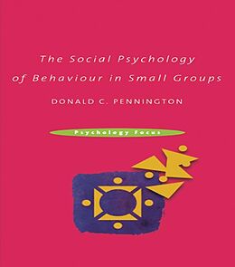 E-Book (pdf) The Social Psychology of Behaviour in Small Groups von Donald C. Pennington