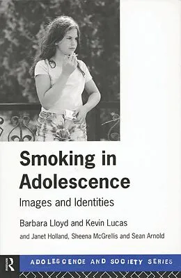 ePUB Smoking in Adolescence von Barbara Lloyd, Kevin Lucas