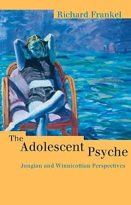 E-Book (epub) The Adolescent Psyche von Richard Frankel