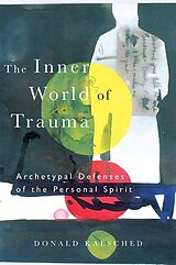 E-Book (epub) The Inner World of Trauma von Donald Kalsched