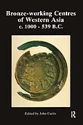 E-Book (pdf) Bronze-Working Centres Of Western Asia von Curtis