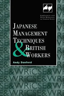 E-Book (pdf) Japanese Management Techniques and British Workers von Andy Danford