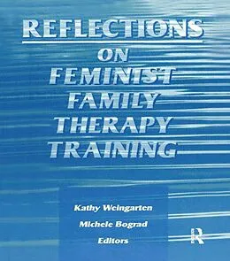 E-Book (epub) Reflections on Feminist Family Therapy Training von Michele Bograd, Kaethe Weingarten