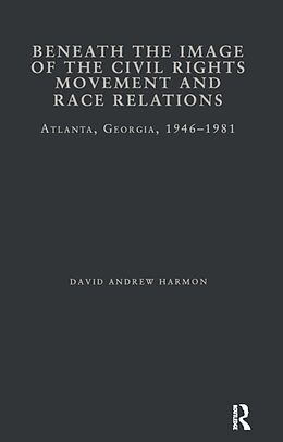 E-Book (epub) Beneath the Image of the Civil Rights Movement and Race Relations von David A. Harmon