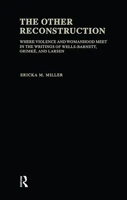 E-Book (pdf) The Other Reconstruction von Ericka M. Miller