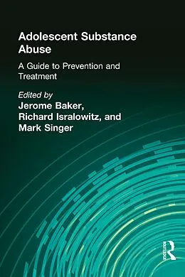 ePUB Adolescent Substance Abuse von Jerome Beker, Richard Isralowitz, Mark Singer