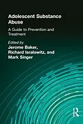 PDF Adolescent Substance Abuse von Jerome Beker, Richard Isralowitz, Mark Singer