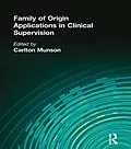 E-Book (epub) Family of Origin Applications in Clinical Supervision von Carlton Munson