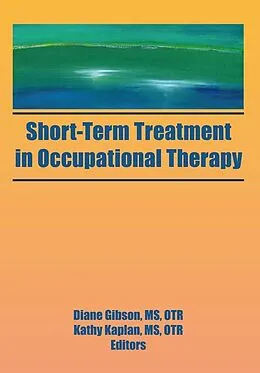 E-Book (epub) Short-Term Treatment in Occupational Therapy von Kathy Kaplan, Diane Gibson
