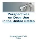 E-Book (pdf) Perspectives on Drug Use in the United States von Bernard Segal