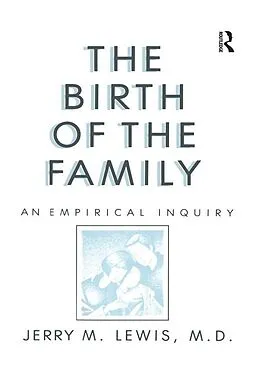 E-Book (pdf) The Birth Of The Family von Jerry M. Lewis