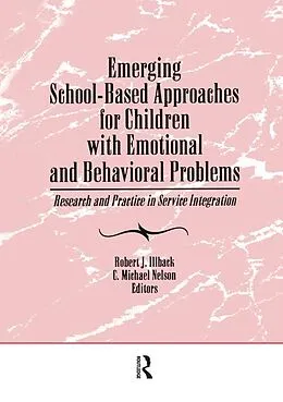 E-Book (pdf) Emerging School-Based Approaches for Children With Emotional and Behavioral Problems von C Michael Nelson, Robert J Illback