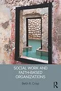 E-Book (epub) Social Work and Faith-based Organizations von Beth R. Crisp