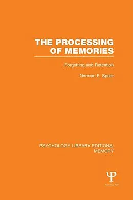 E-Book (epub) The Processing of Memories (PLE: Memory) von Norman E. Spear