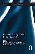 E-Book (pdf) Cultural Pedagogies and Human Conduct von Megan Watkins, Greg Noble, Catherine Driscoll