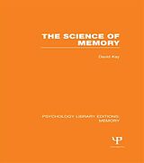 eBook (epub) The Science of Memory (PLE: Memory) de David Kay
