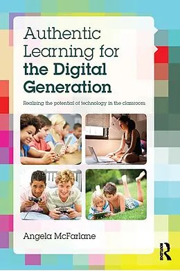 E-Book (epub) Authentic Learning for the Digital Generation von Angela Mcfarlane