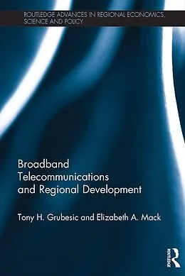 E-Book (pdf) Broadband Telecommunications and Regional Development von Tony H. Grubesic, Elizabeth A. Mack