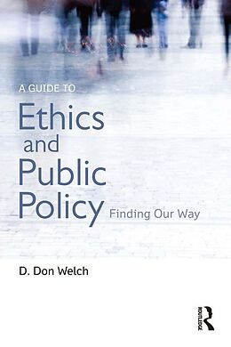 E-Book (pdf) A Guide to Ethics and Public Policy von D. Don Welch