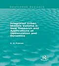 E-Book (epub) Integrated Urban Models Volume 2: New Research and Applications of Optimization and Dynamics (Routledge Revivals) von Stephen H. Putman
