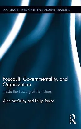 PDF Foucault, Governmentality, and Organization von Alan Mckinlay, Philip Taylor