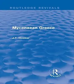 E-Book (pdf) Mycenaean Greece (Routledge Revivals) von John Hooker