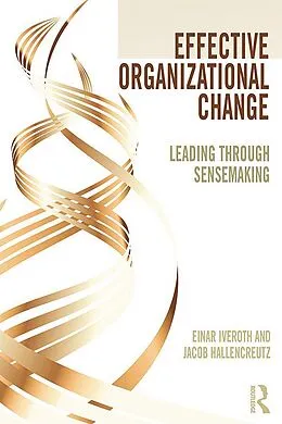 E-Book (epub) Effective Organizational Change von Einar Iveroth, Jacob Hallencreutz
