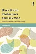 E-Book (epub) Black British Intellectuals and Education von Paul Warmington