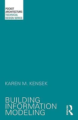 E-Book (epub) Building Information Modeling von Karen Kensek