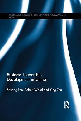 PDF Business Leadership Development in China von Shuang Ren, Robert Wood, Ying Zhu