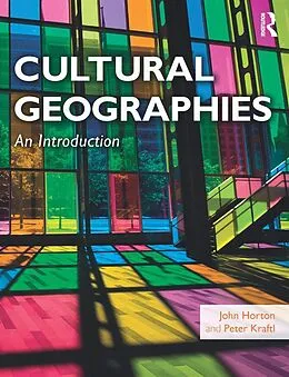 E-Book (epub) Cultural Geographies von John Horton, Peter Kraftl