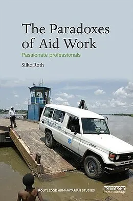 E-Book (pdf) The Paradoxes of Aid Work von Silke Roth