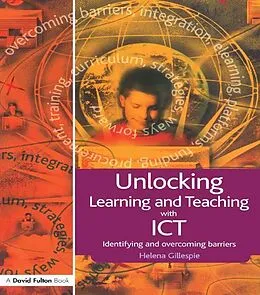 E-Book (pdf) Unlocking Learning and Teaching with ICT von Helena Gillespie