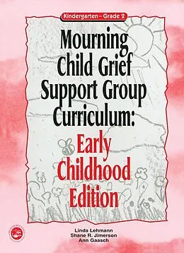 E-Book (pdf) Mourning Child Grief Support Group Curriculum von Linda Lehmann, Shane R. Jimerson, Ann Gaasch