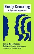 E-Book (epub) Family Counseling von Laura Sue Dodson, Dewayne J. Kurpius