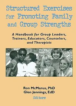 E-Book (epub) Structured Exercises for Promoting Family and Group Strengths von Terry S Trepper, Glen H Jennings, Ronnie Mcmanus