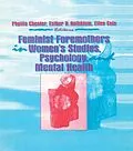 E-Book (epub) Feminist Foremothers in Women's Studies, Psychology, and Mental Health von Ellen Cole, Esther D Rothblum, Phyllis Chesler