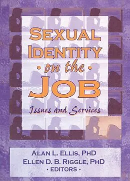 E-Book (epub) Sexual Identity on the Job von Alan L Ellis, Ellen D Riggle