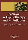ePUB Betrayal in Psychotherapy and Its Antidotes von E Mark Stern