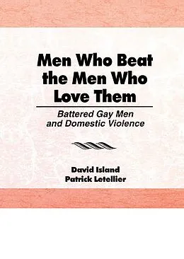E-Book (epub) Men Who Beat the Men Who Love Them von Patrick Letellier, David Island