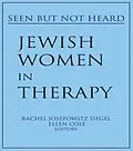 E-Book (pdf) Jewish Women in Therapy von Rachel J Siegel, Ellen Cole