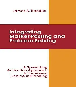 PDF integrating Marker Passing and Problem Solving von James A. Hendler