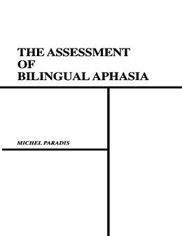 E-Book (pdf) The Assessment of Bilingual Aphasia von Michel Paradis, Gary Libben