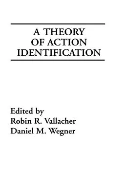 E-Book (epub) A Theory of Action Identification von Robin R. Vallacher, Daniel M. Wegner